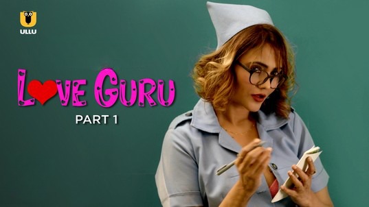 Image Love Guru Part 1 ULLU Hot Hindi Web Series