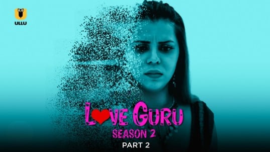 Image Love Guru S02 EP4 ULLU Hot Hindi Web Series